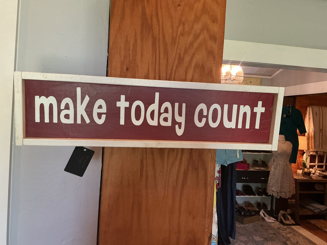 Make today count sign